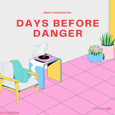 DAYS BEFORE DANGER | Boomplay Music