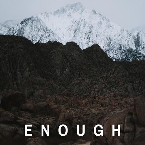 Enough | Boomplay Music