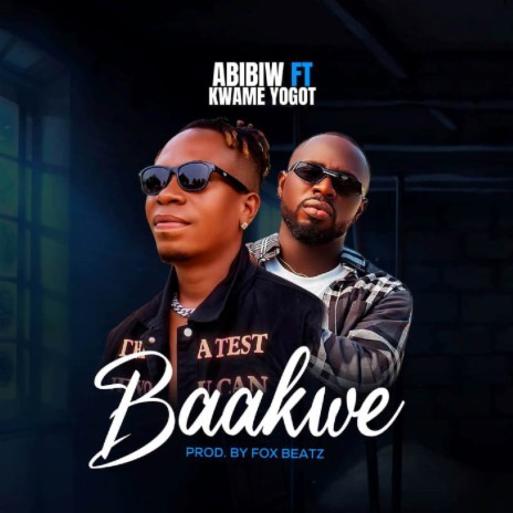 Baakwe ft. Kwame Yogot