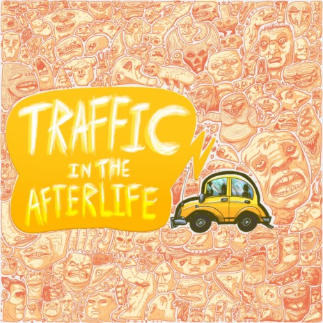 Traffic in the Afterlife | Boomplay Music