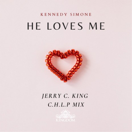 He Loves Me (Jerry C. King's C.H.L.P. Mental Mix) | Boomplay Music