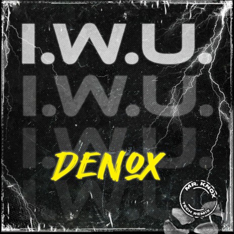 I.W.U (Mr. Knox Tech Remix) | Boomplay Music