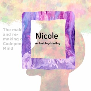 S5 - #9 Codependency Voices: Nicole on the Helping/Healing Professions
