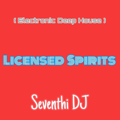 Licensed Spirits (Electronic Deep House) | Boomplay Music