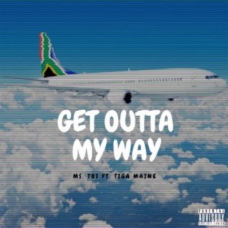 Get Outta My Way (feat. Tiga Maine)