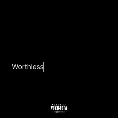 Worthless | Boomplay Music