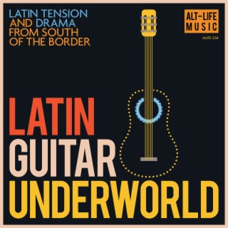 Latin Guitar Underworld