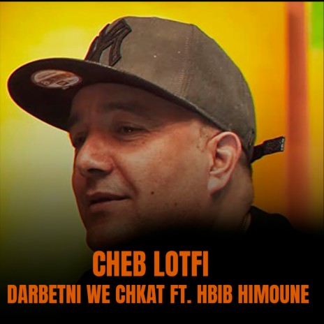 Darbetni We Chkat Ft. Hbib Himoune | Boomplay Music