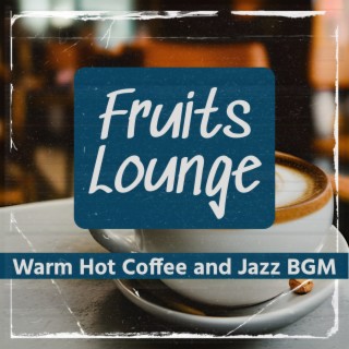 Warm Hot Coffee and Jazz Bgm