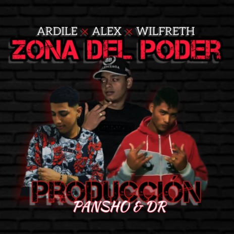 Zona del poder ft. Wilfreth, Alex & Ardile | Boomplay Music
