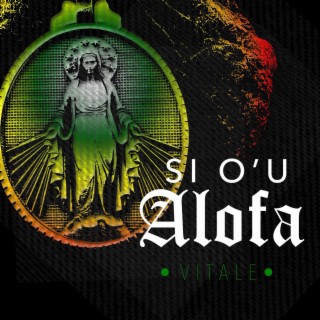 Si O'u Alofa lyrics | Boomplay Music