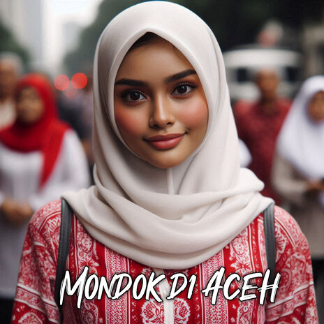 Mondok Di Aceh | Boomplay Music