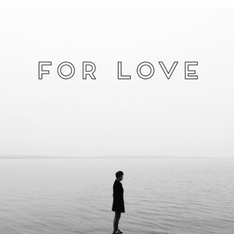 For Love | Boomplay Music