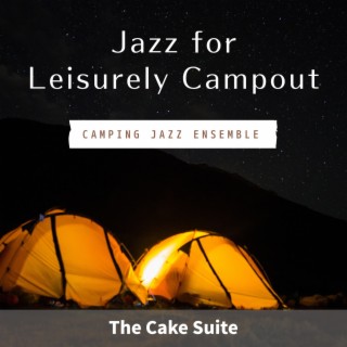 Jazz for Leisurely Campout - The Cake Suite