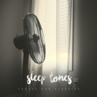 Sleep Tones (Fanzzz For Sleeping)