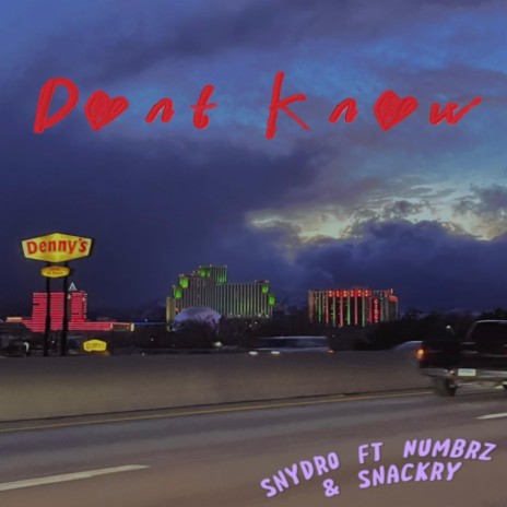 Don't Know ft. Numbrz & Snackry | Boomplay Music