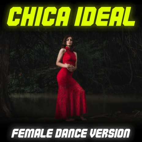 Chica Ideal (Female Dance Remix) | Boomplay Music