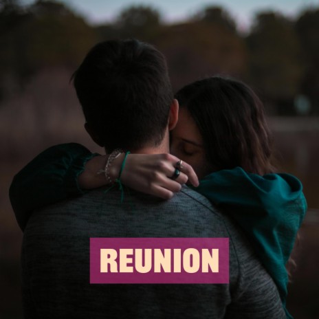 Reunion | Boomplay Music