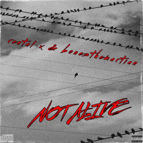 Not Alive ft. BonesTheMartian | Boomplay Music