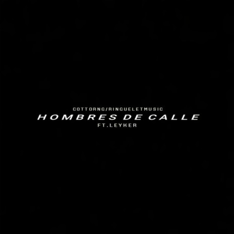 Hombres De Calle ft. Leyker | Boomplay Music