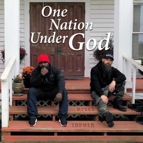 One Nation Under God ft. Topher | Boomplay Music