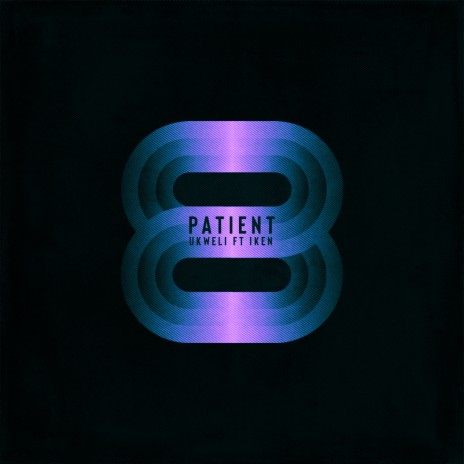 Patient ft. IkeN | Boomplay Music