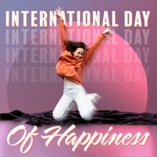 International Day Of Happiness – Upbeat Jazz To Jump For Joy