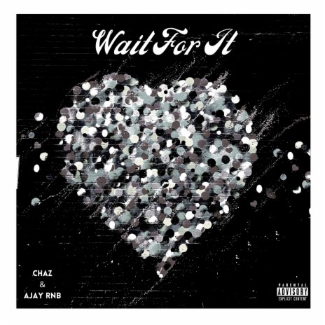 Wait For It (feat. AJAY RNB) | Boomplay Music