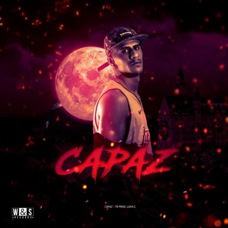 Capaz ft. Tropa da W&S | Boomplay Music