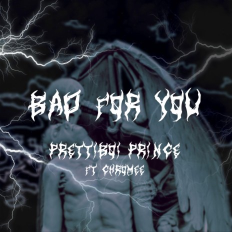 Bad For you (feat. CHROMEE) | Boomplay Music