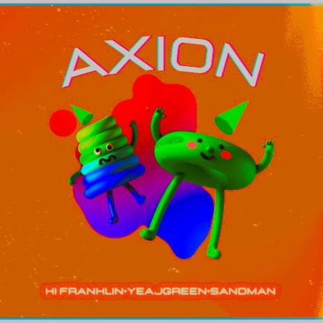 Axion ft. Hi Franklin & KND Sandman | Boomplay Music