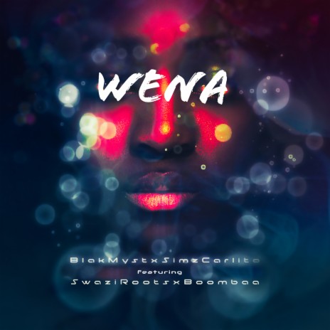 Wena ft. SimzCarlito, Boombaa & Swazi Roots | Boomplay Music