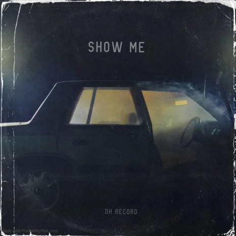 Show Me | Boomplay Music