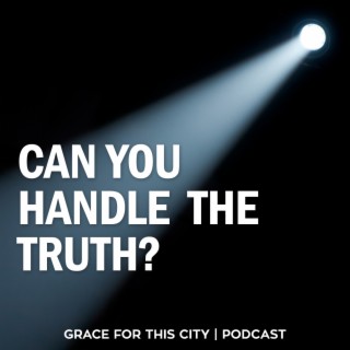E80. Can You Handle the Truth?