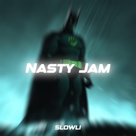 Nasty Jamz (Slowed) | Boomplay Music