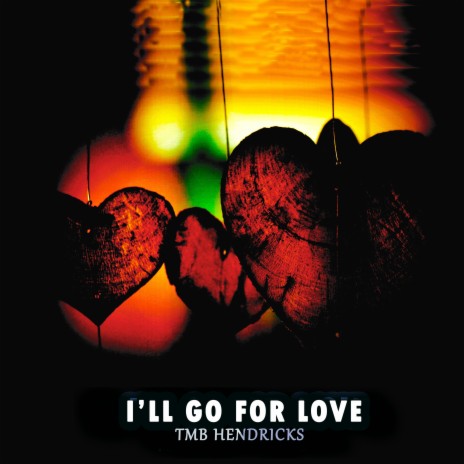 I'll go for love | Boomplay Music