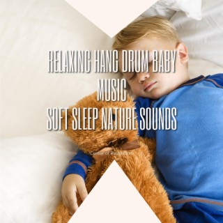 Relaxing Hang Drum Baby Music, Soft Sleep Nature Sounds