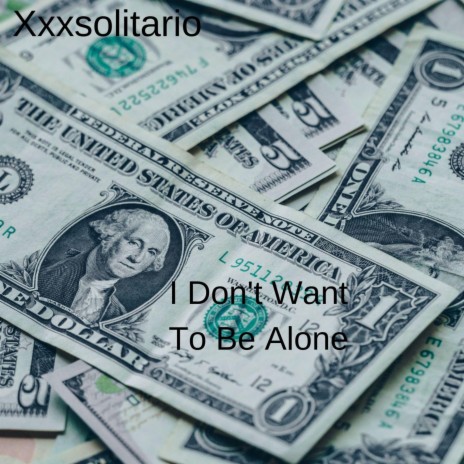 I Don't Want to Be Alone | Boomplay Music