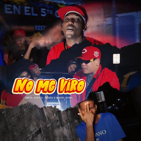 No Me Viro ft. Benito oucen & Eydien | Boomplay Music