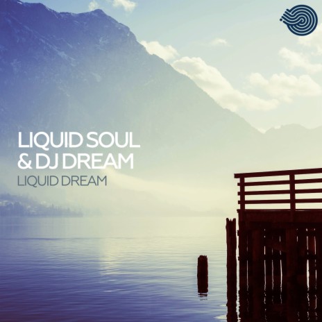 Liquid Dream ft. DJ Dream | Boomplay Music