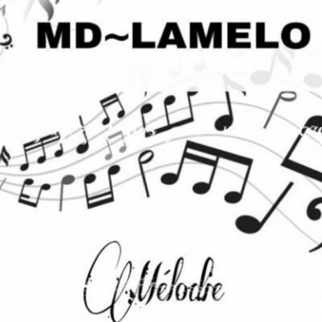 Md La Melodie (Mélodie) 🅴 | Boomplay Music