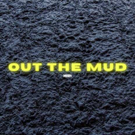 Out the Mud | Boomplay Music