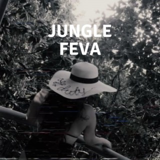 Jungle Feva lyrics | Boomplay Music
