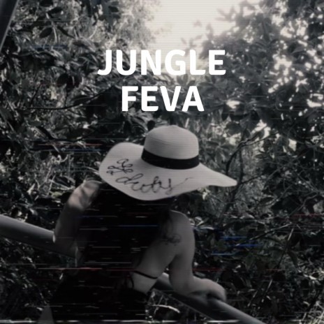 Jungle Feva | Boomplay Music