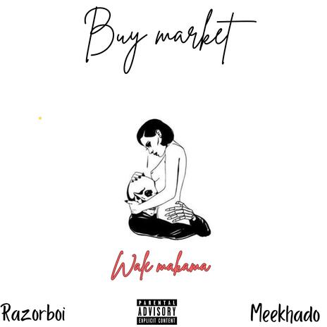 BUY MARKET ft. Razorboii & Meekhado | Boomplay Music