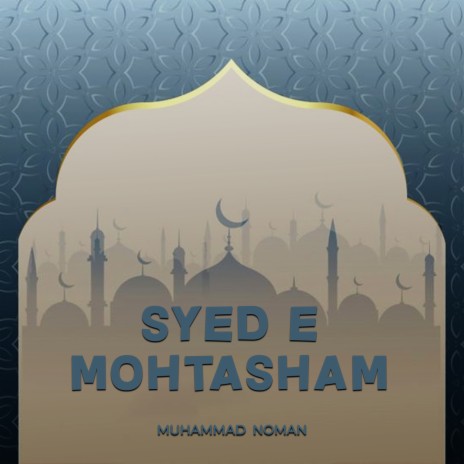 Syed e Mohtasham | Boomplay Music