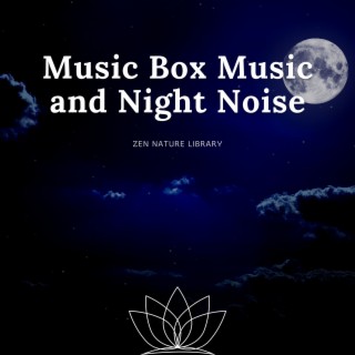 Music Box Music and Night Noise