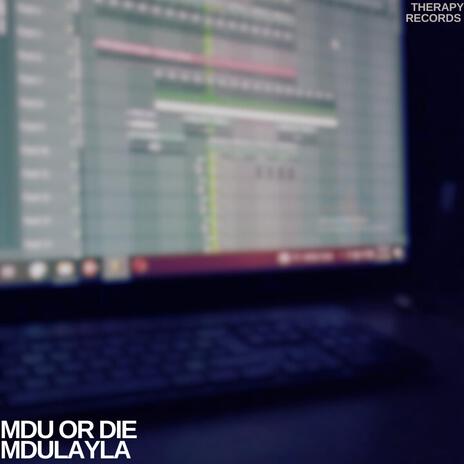 Mdu Or Die (Mdulayla) | Boomplay Music