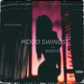MOOD SWINGS (feat. Nazzi B)
