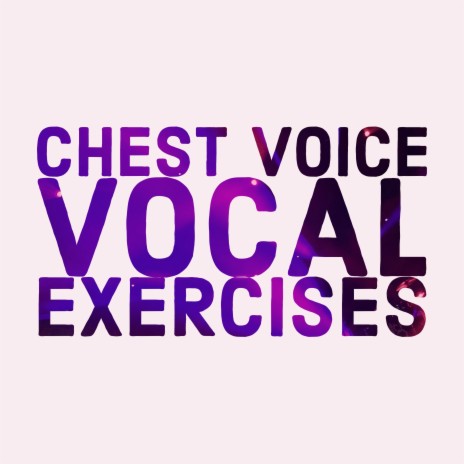 Chest Voice Vocal Exercise #1 (on “AH”) | Boomplay Music